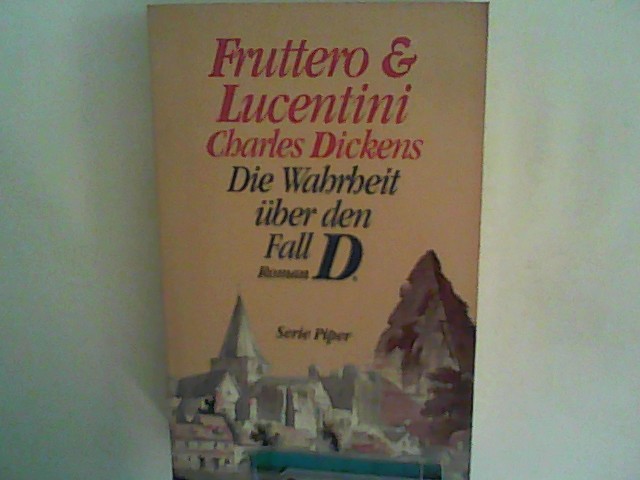 Die Wahrheit über den Fall D. - Fruttero, Carlo, Franco Lucentini und Charles Dickens