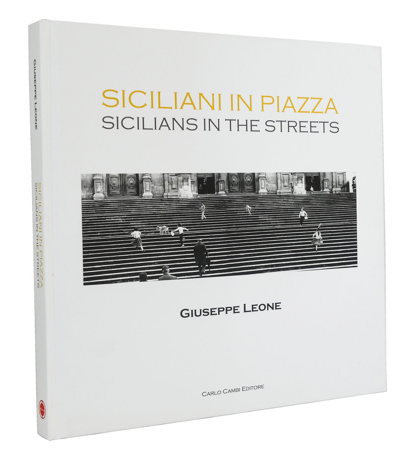 Giuseppe Leone - Siciliani in Piazza / Sicilians in the Streets - Pennino, Gaetano; Leone, Giuseppe [Künstler]