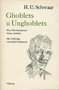 Ghoblets u Unghoblets. Was Oberämmitauer wüsse zbrichte. - Schwaar, Hans U.