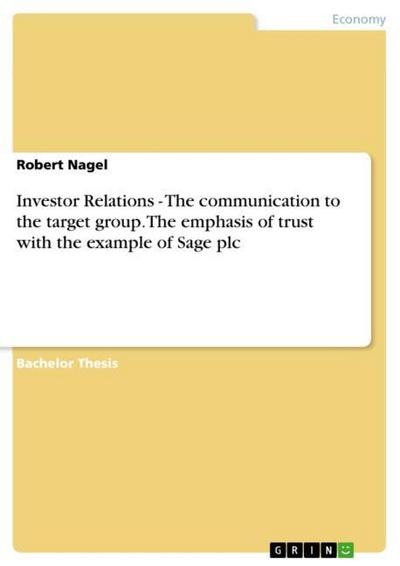 Investor Relations - The communication to the target group. The emphasis of trust with the example of Sage plc - Robert Nagel