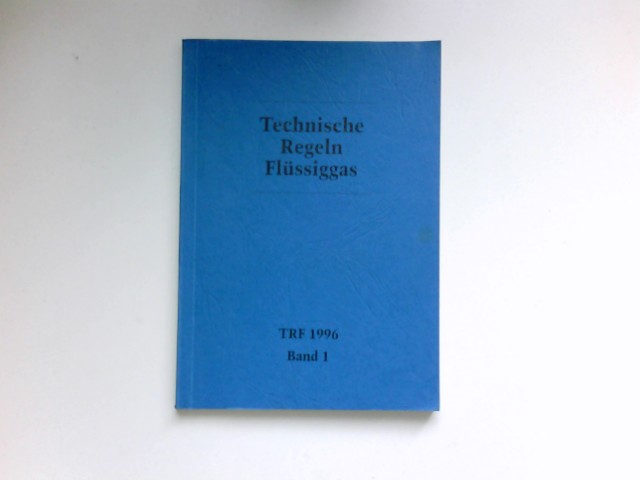 Technische Regeln Flüssiggas : Bd. 1. TRF 1996.