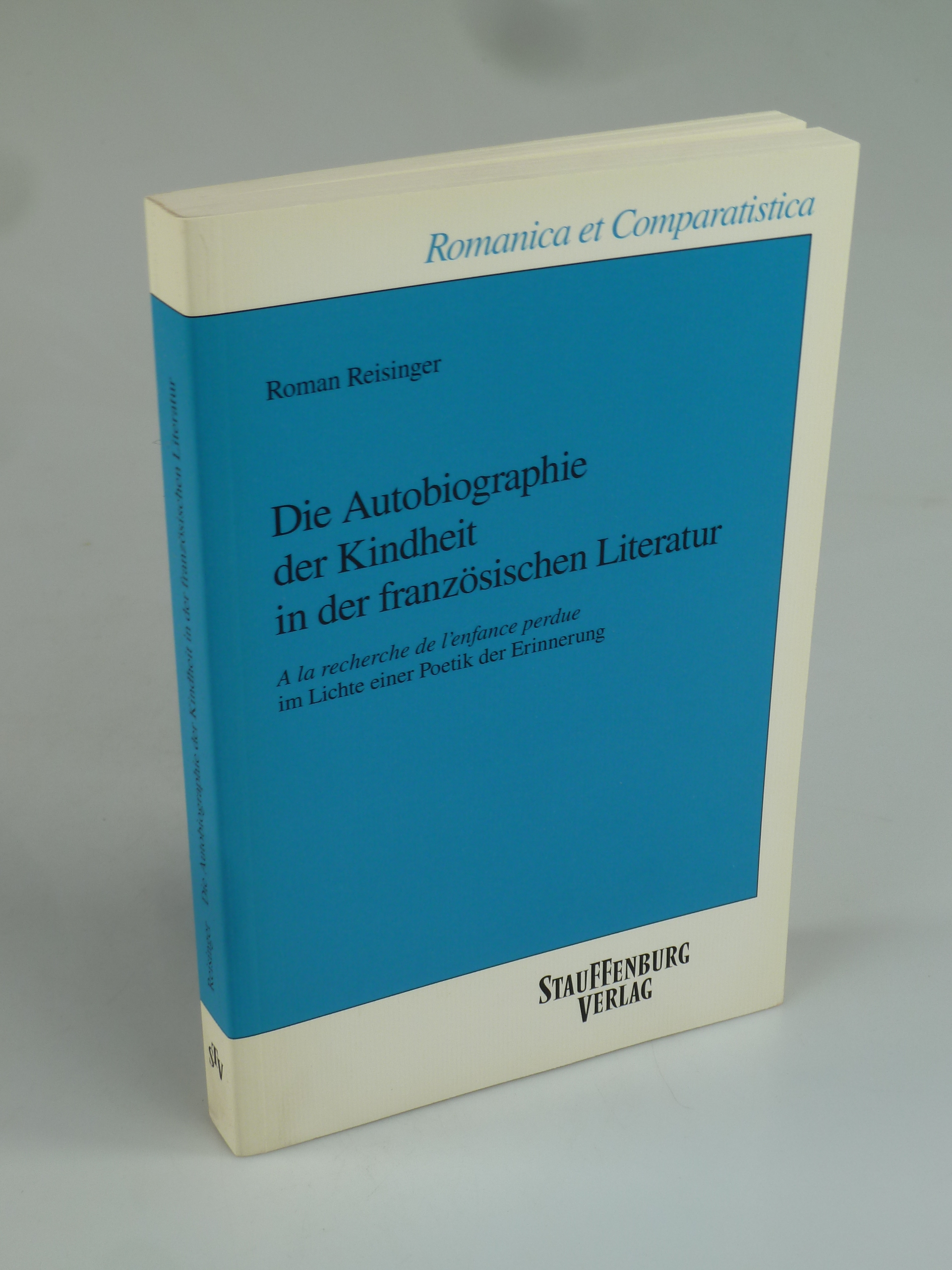 Die Autobiographie der Kindheit in der französischen Literatur. - REISINGER, Roman.
