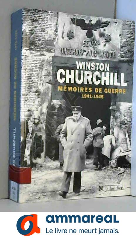 Mémoires de guerre : Tome 2, Février 1941-1945 - Winston Churchill