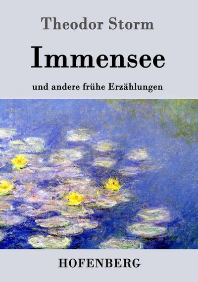 Immensee : und andere frühe Erzählungen - Theodor Storm