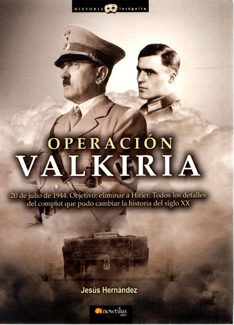Operación Valkiria . - Hernández, Jesús