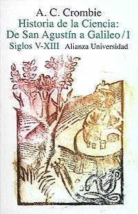 Historia de la ciencia: de San Agustín a Galileo, 1. Siglos V-XIII. - A. C. Crombie. TDK419