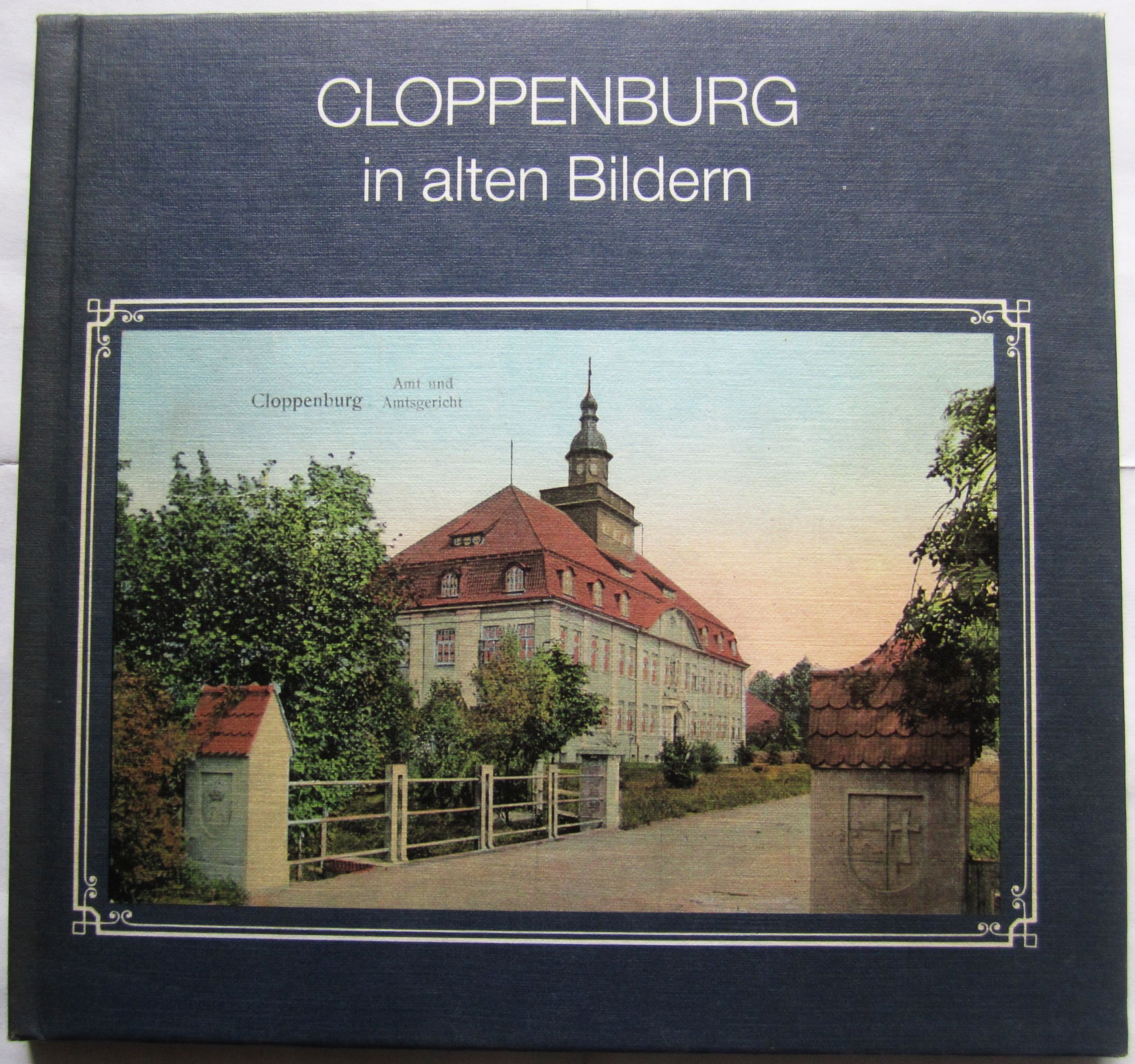 Cloppenburg in alten Bildern. Ansichtskarten 1895-1920. Band 1. - Kneifel, Margit und Günter