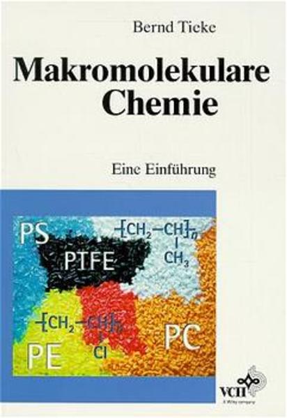 Makromolekulare Chemie : eine Einführung. - Tieke, Bernd