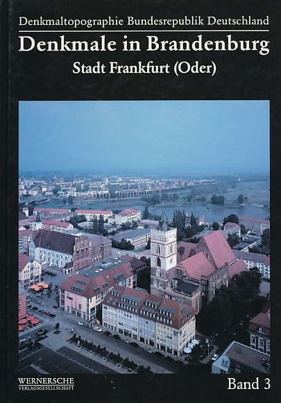 Denkmale in Brandenburg. Bd. 3. Stadt Frankfurt (Oder). - Gramlich, Sybille