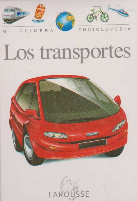 Transportes, Los (Mi primera enciclopedia, tomo 9). Edad: 5-7 años.