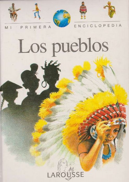 Pueblos, Los (Mi primera enciclopedia, tomo 11). Edad: 5-7 años.