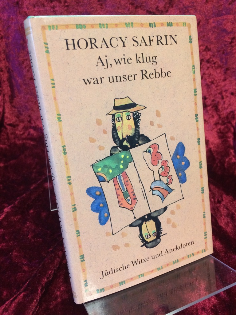 Aj, wie klug war unser Rebbe. Jüdische Witze und Anekdoten. von Safrin