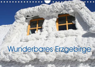 Wunderbares Erzgebirge (Wandkalender 2022 DIN A4 quer) : Eine Reise durch das mittlere Erzgebirge (Monatskalender, 14 Seiten ) - André Bujara