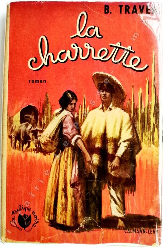 Collection La Tulipe Noire - LA CHARRETTE (La Carreta). Roman. Traduit de l'espagnol par Mathilde Camhi. Collection La Tulipe Noire / TRAVEN (Hermann