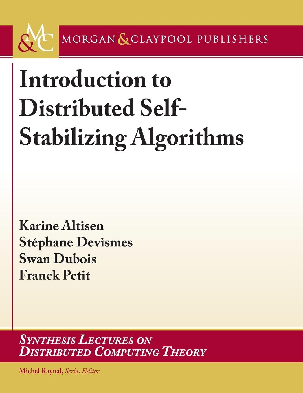 Introduction to Distributed Self-Stabilizing Algorithms - Altisen, Karine|Devismes, StÃƒÂ©phane|Dubois, Swan