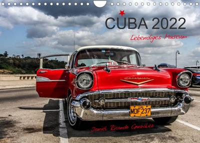 Cuba - Lebendiges Museum (Wandkalender 2022 DIN A4 quer) : Auf Entdeckungsreise von Havanna nach Vinales mit Daniel Ricardo Gonzalez (Monatskalender, 14 Seiten ) - Daniel Ricardo Gonzalez Photography