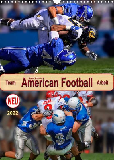 American Football, Team-Arbeit (Wandkalender 2022 DIN A3 hoch) : Beispiellose Kombination von Taktik und Athletik. (Planer, 14 Seiten ) - Peter Roder