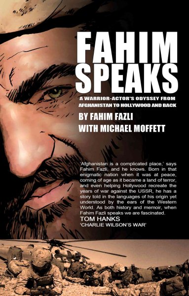 Fahim Speaks : A Warrior-actor's Odyssey from Afghanistan to Hollywood and Back