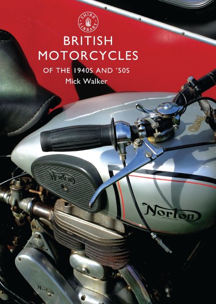 British Motorcycles of the 1940s and 50s - Walker, Mick