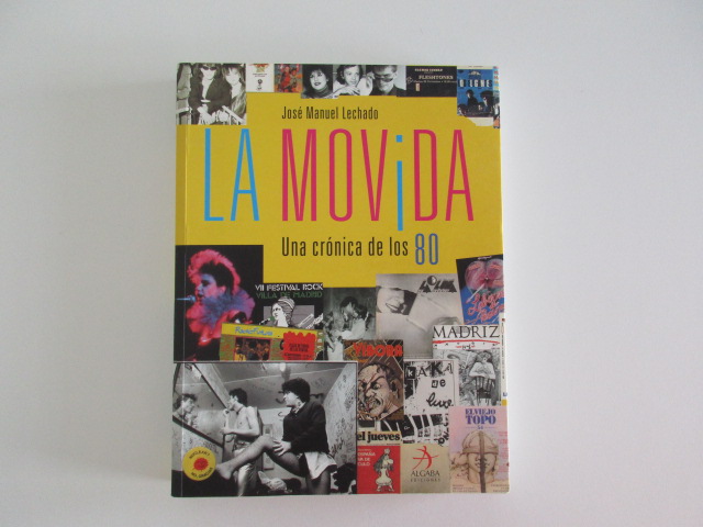 Movida, la - una cronica de los 80 - Lechado, Jose Manuel