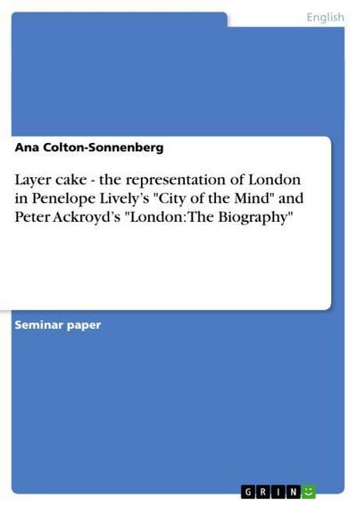 Layer cake - the representation of London in Penelope Lively¿s 