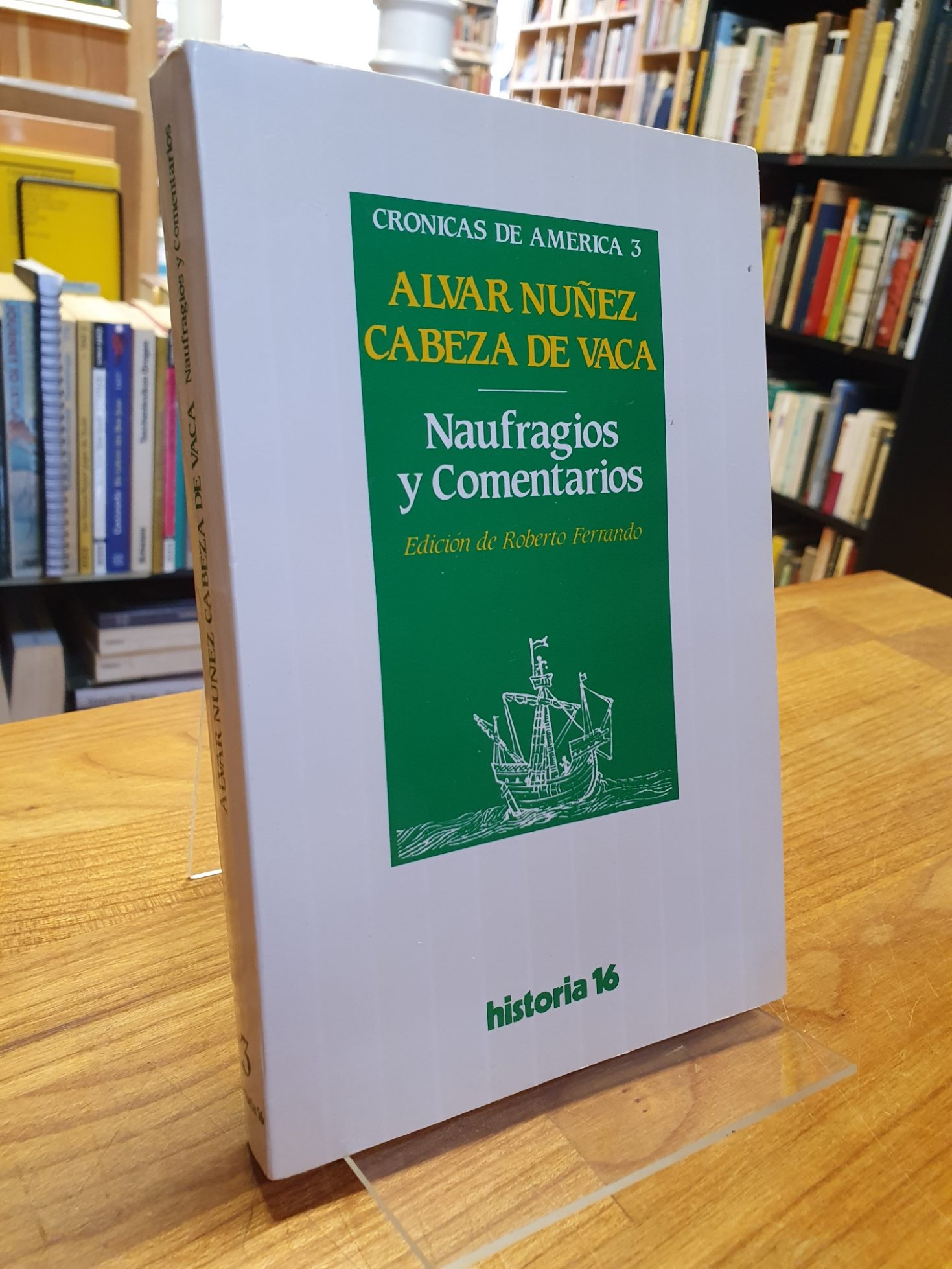 Naufragios y Comentarios, mit einer Einführung und Kommentaren von Roberto Ferrando Perez, - de Vaca, Álvar Núñez Cabeza,