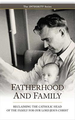 Fatherhood and Family Vol 3 - Integrity Magazine