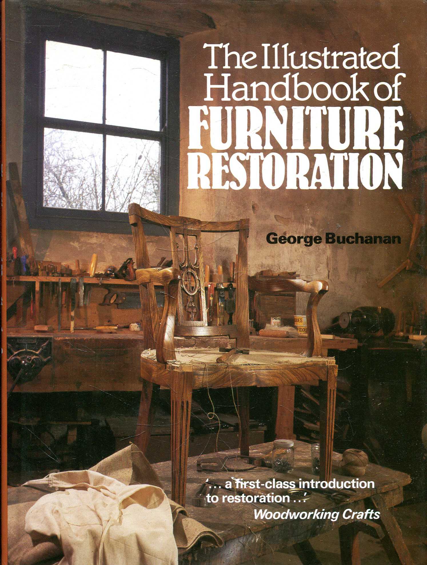 The Illustrated Handbook of Furniture Restoration - Buchanan, George