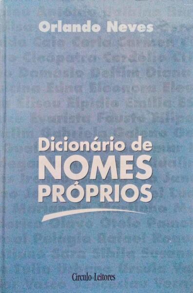 DICIONÁRIO DE NOMES PRÓPRIOS. - NEVES. (Orlando)