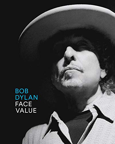 Bob Dylan - Face value. herausgegeben von Ingrid Mössinger ; mit Beiträgen von Hans Dieter Huber, Heinrich Detering, Richard Klein ; Kunstsammlungen Chemnitz - Mössinger, Ingrid (Herausgeber) und Bob (Illustrator) Dylan