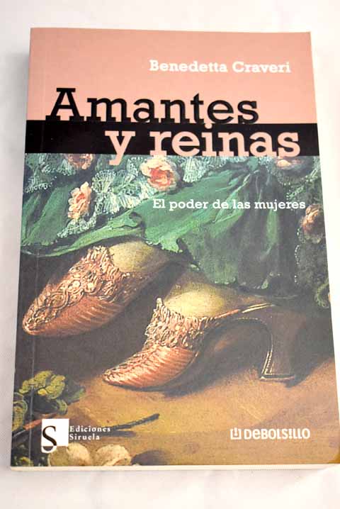 Amantes y reinas: el poder de las mujeres - Craveri, Benedetta