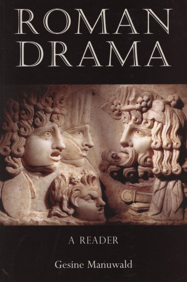 Roman Drama: A Reader. - Manuwald, Gesine