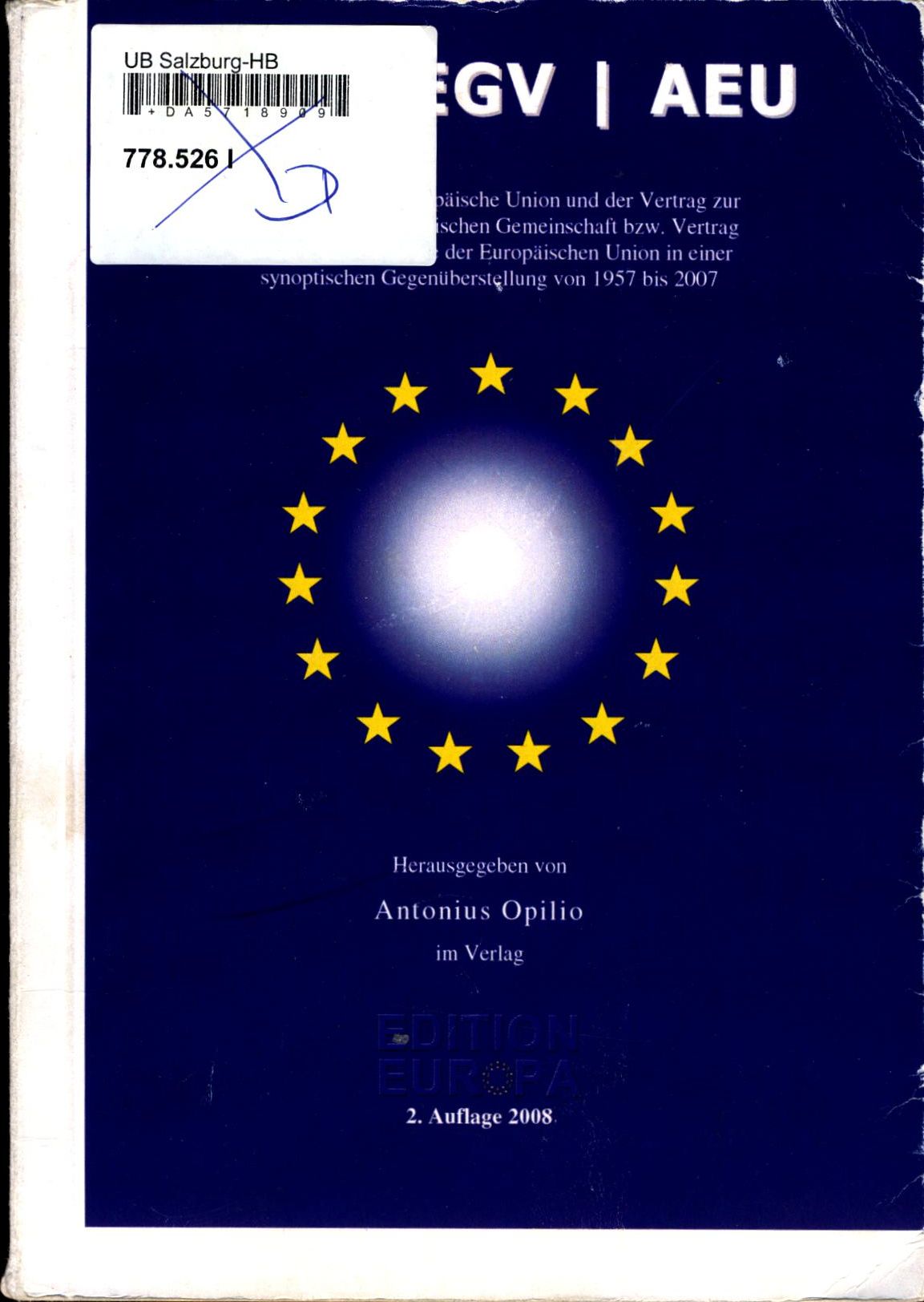 EUV - EGV - AEU - Synopse Die Verträge zur Gründung der Europäischen Union und der Europäischen Gemeinschaft in einer synoptischen Gegenüberstellung - Opilio, Antonius