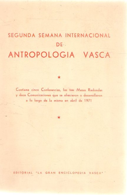 Segunda Semana Internacional de Antropología Vasca .