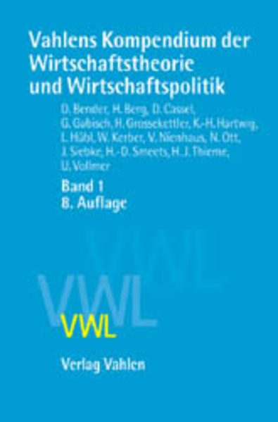 Vahlens Kompendium der Wirtschaftstheorie und Wirtschaftspolitik Bd. 1 - Bender, Dieter, Hartmut Berg Dieter Cassel u. a.