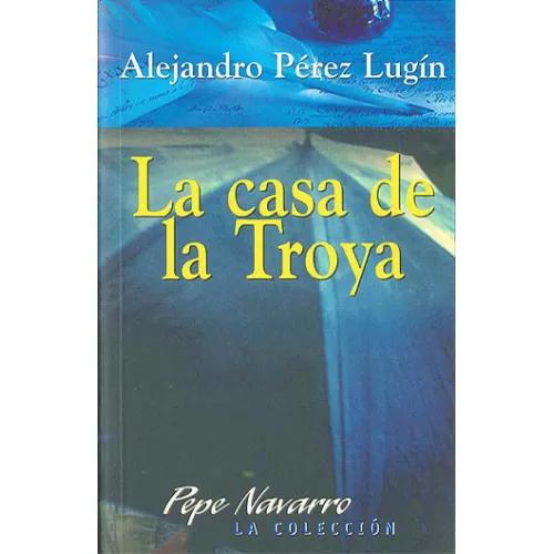 LA CASA DE LA TROYA - Pérez Lugín, Alejandro