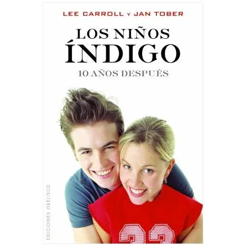 NIÑOS INDIGO 10 AÑOS DESPUES,LOS - CARROLL,LEE/TOBER,JAN