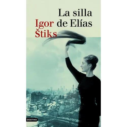 LA SILLA DE ELÍAS - Stiks, Igor