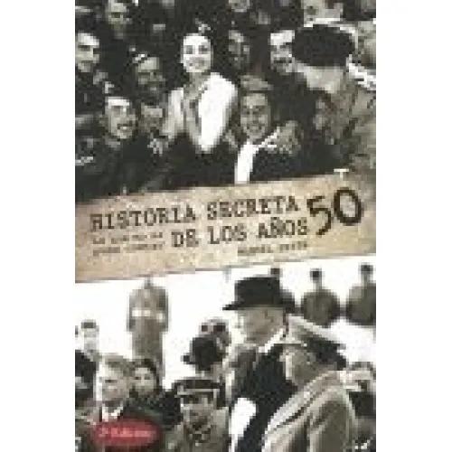 HISTORIA SECRETA DE LOS CINCUENTA - Espín, Manuel