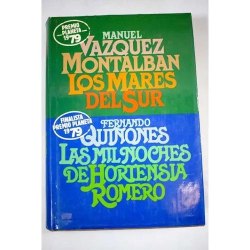 LOS MARES DEL SUR. LAS MIL NOCHES DE HORTENSIA ROMERO - M.V. MONTALBÁN. F. QUIÑONES