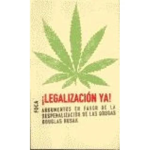 LEGALIZACIÓN YA!. ARGUMENTOS A FAVOR DE LA DESPENALIZACIÓN DE LAS DROGAS - Husak, Douglas