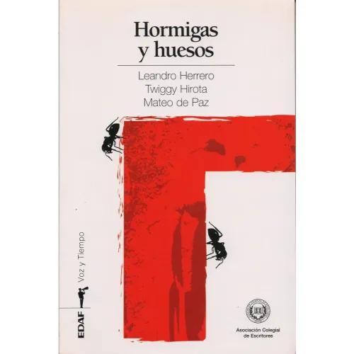 HORMIGAS Y HUESOS - Herrero, Leandro / Hirota, Twiggy / de Paz, Mateo