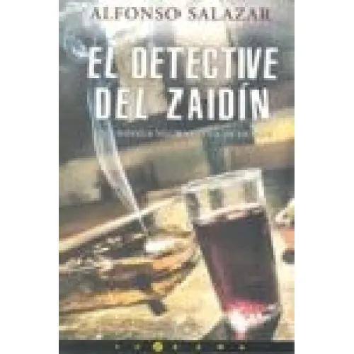 EL DETECTIVE DEL ZAIDIN - Salazar Mendias, Alfonso