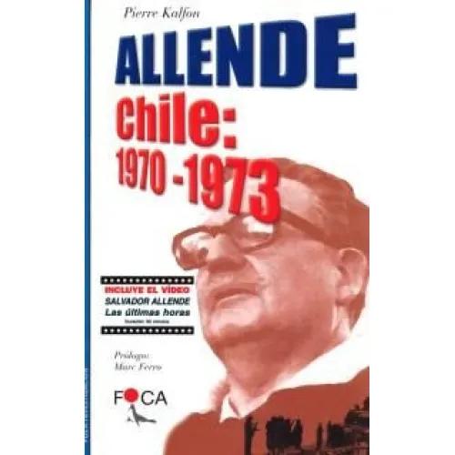 ALLENDE-CHILE: 1970-1973 (CONTIENE VÍDEO). - Kalfon, Pierre