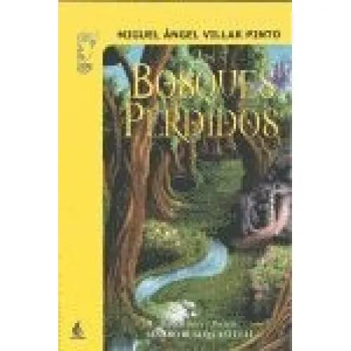 BOSQUES PERDIDOS,LOS - VILLAR PINTO,MIGUEL