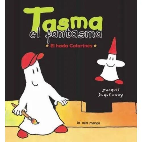 TASMA EL FANTASMA. EL HADA COLORINES - Duquennoy, Jacques