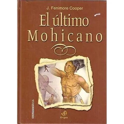 EL ÚLTIMO MOHICANO - Cooper, James Fenimore / Cortada de la Rosa, Elena