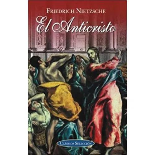 EL ANTICRISTO - Nietzsche, Friedrich