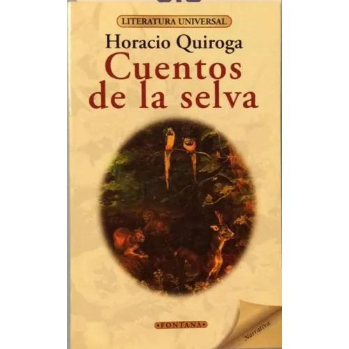 CUENTOS DE LA SELVA (LITERATURA UNIVERSAL 59) - QUIROGA, HORACIO