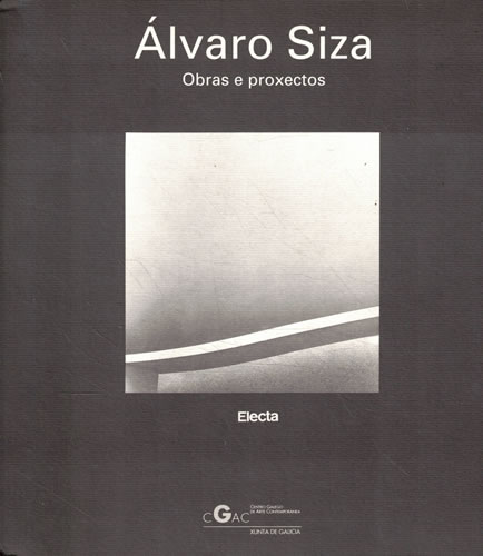 Álvaro Siza. Obras e proxectos - de Llano, Pedro/ Castanheira, Carlos